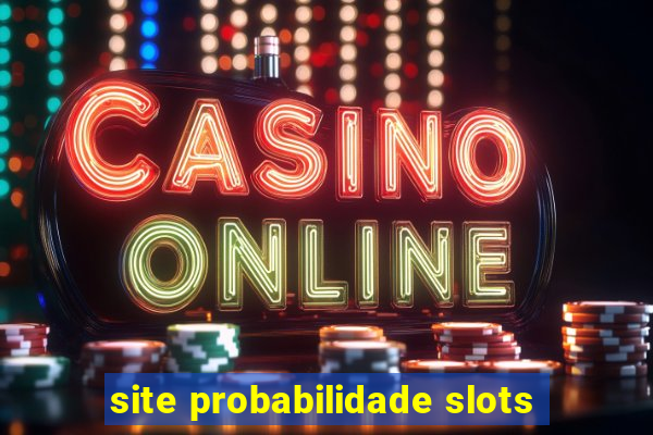 site probabilidade slots